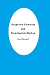 Projective Geometry and Homological Algebra by David Eisenbud